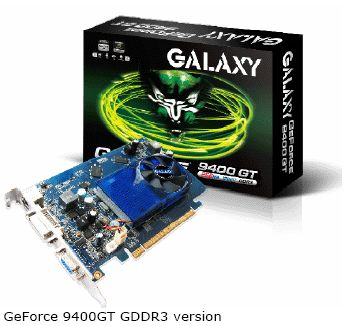 Galaxy 9400GT GDDR3 